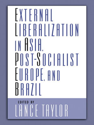 cover image of External Liberalization in Asia, Post-Socialist Europe, and Brazil